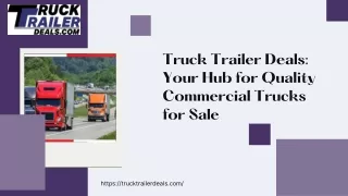 Truck Trailer Deals: Your Hub for Quality Commercial Trucks for Sale