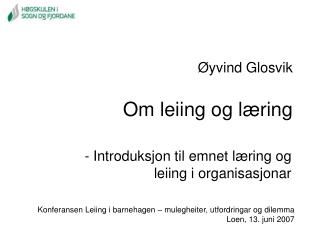 Øyvind Glosvik O m leiing og læring