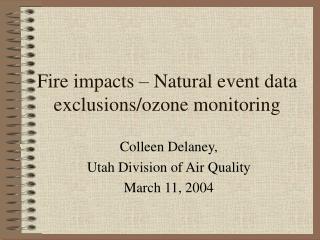 Fire impacts – Natural event data exclusions/ozone monitoring