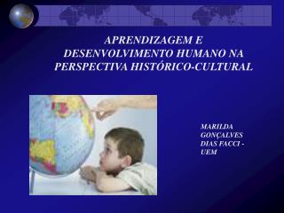 APRENDIZAGEM E DESENVOLVIMENTO HUMANO NA PERSPECTIVA HISTÓRICO-CULTURAL