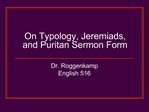 On Typology, Jeremiads, and Puritan Sermon Form