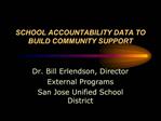 SCHOOL ACCOUNTABILITY DATA TO BUILD COMMUNITY SUPPORT