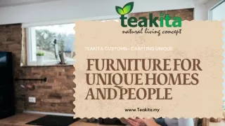 TEAKITA CUSTOMS- CRAFTING UNIQUE FURNITURE FOR UNIQUE HOMES