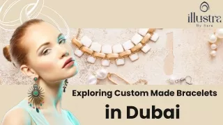 Exploring Custom Made Bracelets in Dubai