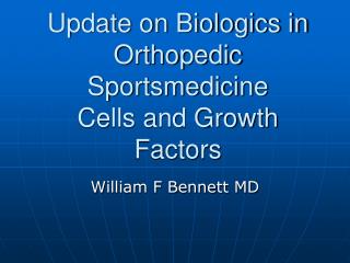 Update on Biologics in Orthopedic Sportsmedicine Cells and Growth Factors