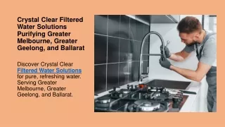 Crystal Clear Filtered Water Solutions Purifying Greater Melbourne, Greater Geelong, and Ballarat