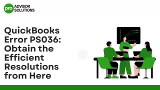 A Quick And Easy Guide For QuickBooks Error PS036