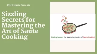 Sizzling Secrets for Mastering the Art of Saute Cooking