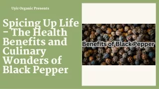 Spicing Up Life - The Health Benefits and Culinary Wonders of Black Pepper
