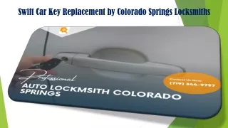 Swift Car Key Replacement by Colorado Springs Locksmiths