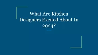 What Are Kitchen Designers Excited About In 2024_