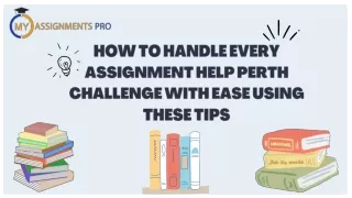 How To Handle Every Assignment Help Perth Challenge With Ease Using These Tips?