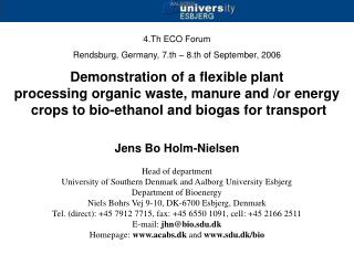 4.Th ECO Forum Rendsburg, Germany, 7.th – 8.th of September, 2006 Demonstration of a flexible plant processing organic