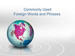 Commonly Used Foreign Words and Phrases