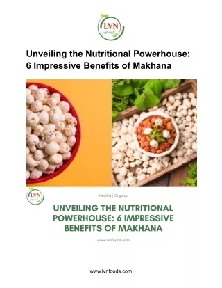 Unveiling the Nutritional Powerhouse_ 6 Impressive Benefits of Makhana