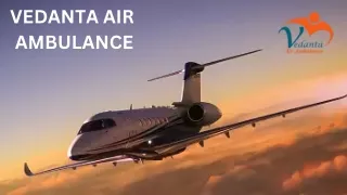 Use Vedanta Air Ambulance Service in Bokaro and Air Ambulance Service in Chandigarh