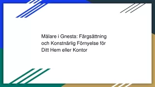 Målare i Gnesta: Färgsättning och Konstnärlig Förnyelse för Ditt Hem eller Konto