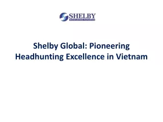 Shelby Global Pioneering Headhunting Excellence in Vietnam