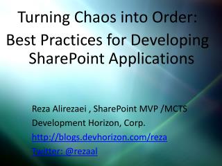 Reza Alirezaei , SharePoint MVP /MCTS Development Horizon, Corp. http://blogs.devhorizon.com/reza Twitter: @ rezaal