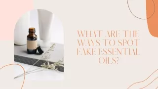 What are the Ways to Spot Fake Essential Oils