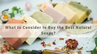 What to Consider to Buy the Best Natural Soaps