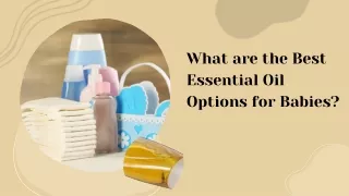What are the Best Essential Oil Options for Babies