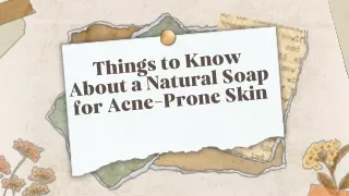 Things to Know About a Natural Soap for Acne-Prone Skin