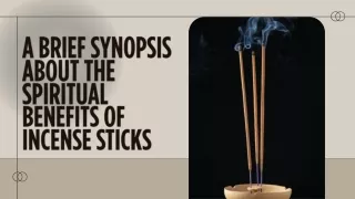 A Brief Synopsis About the Spiritual Benefits of Incense Sticks