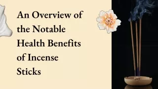 An Overview of the Notable Health Benefits of Incense Sticks (1)