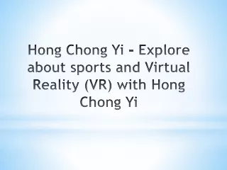 Hong Chong Yi - Explore about sports and Virtual Reality (VR) with Hong Chong Yi