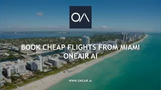 Book Cheap Flights From Miami - OneAir AI