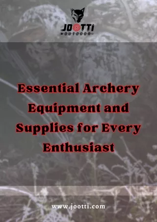 Essential Archery Equipment and Supplies for Every Enthusiast