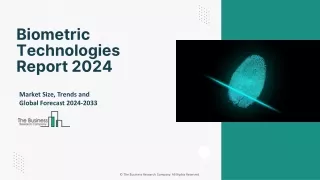 Biometric Technologies Market Size, Trends, Industry Forecast To 2033