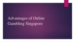 Advantages of Online Gambling Singapore