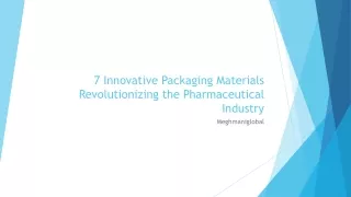 7 Innovative Packaging Materials Revolutionizing the Pharmaceutical Industry