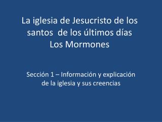 La iglesia de Jesucristo de los santos de los últimos días Los Mormones