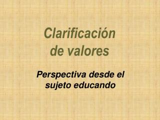 Clarificación de valores