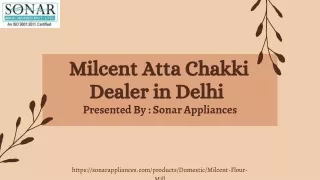 Sonar Appliances Your Trusted Milcent Atta Chakki Dealer in Delhi