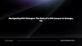 Navigating DUI Charges: The Role of a DUI Lawyer in Orange, VA