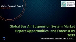 Bus Air Suspension System Market With Manufacturing Process and CAGR Forecast by 2033