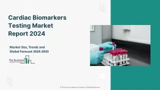 Cardiac Biomarkers Testing Market Trends, Size, Growth And Forecast To 2033