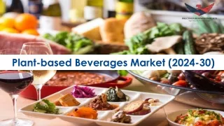 Plant-based Beverages Market Size, Predicting Share and Scope for 2024-2030