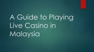 A Guide to Playing Live Casino in Malaysia