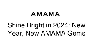 Shine Bright in 2024_ New Year, New AMAMA Gems