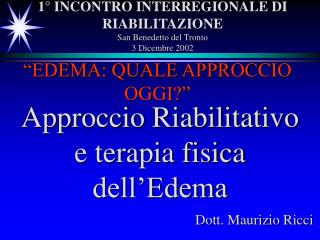 1° INCONTRO INTERREGIONALE DI RIABILITAZIONE San Benedetto del Tronto 3 Dicembre 2002