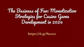 The Business of Fun_ Monetization Strategies for Casino Game Development in 2024