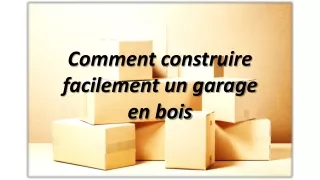 Quelle est la meilleure façon de construire un garage en bois ?