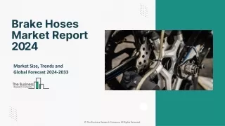 Brake Hoses Market 2024-2033: Drivers, Demand, and Insights
