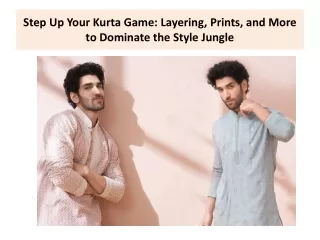 Step Up Your Kurta Game Layering, Prints, and More to Dominate the Style Jungle