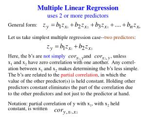 Multiple Linear Regression uses 2 or more predictors